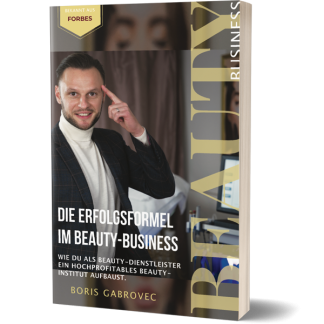 Die Erfolgsformel im Beauty Business von Boris Gabrovec